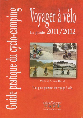 Voyager à vélo : guide pratique du cyclo-camping, 2011-2012