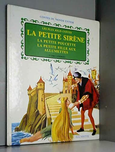 La Petite sirène La Petite Poucette La Petite fille aux allumettes (Contes du monde entier)
