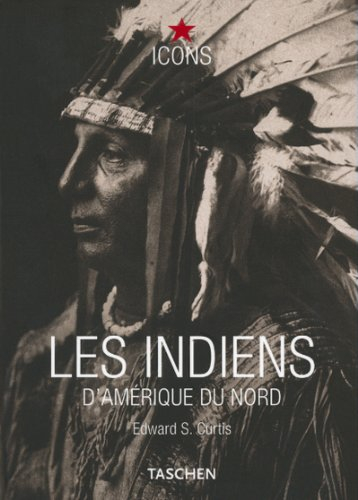 Les Indiens d'Amérique du Nord : Edwards S. Curtis