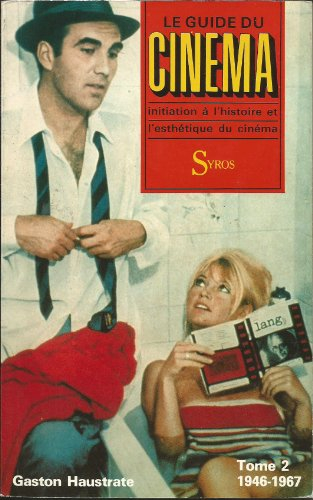 Le Guide du cinéma. Vol. 2. 1945-1967