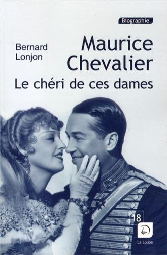 Maurice Chevalier : le chéri de ces dames