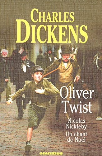 Oliver Twist. Nicolas Nickleby. Un chant de Noël
