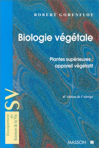 Biologie végétale, plantes supérieures. Vol. 1. L'appareil végétatif