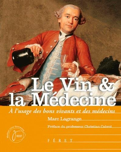 Le vin et la médecine : à l'usage des bons vivants et des médecins