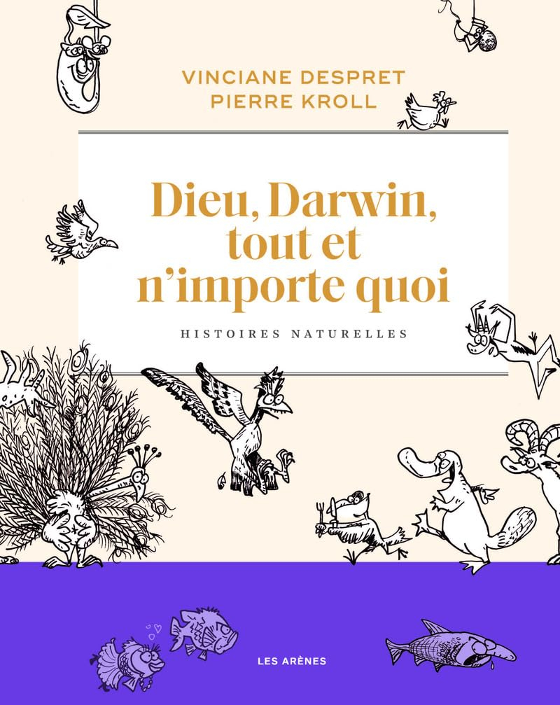 Dieu, Darwin, tout et n'importe quoi : histoires naturelles