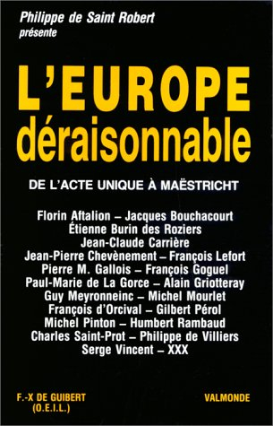 L'Europe déraisonnable : de l'acte unique à Maastricht