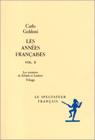 Les années françaises. Vol. 2. Les aventures de Zelinda et Lindoro