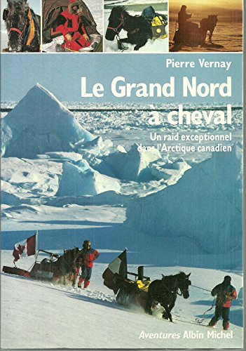 Le Grand Nord à cheval : un raid exceptionnel dans l'Arctique canadien