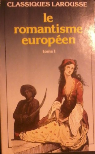 romantisme européen , tome1