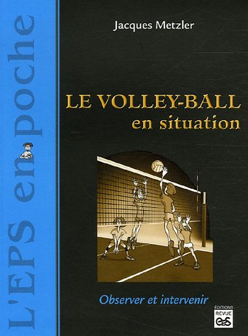 Le volley-ball en situation : observer et intervenir