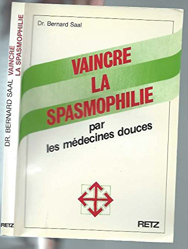 vaincre la spasmophilie : par les médecines douces