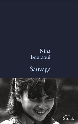 Sauvage - Nina Bouraoui