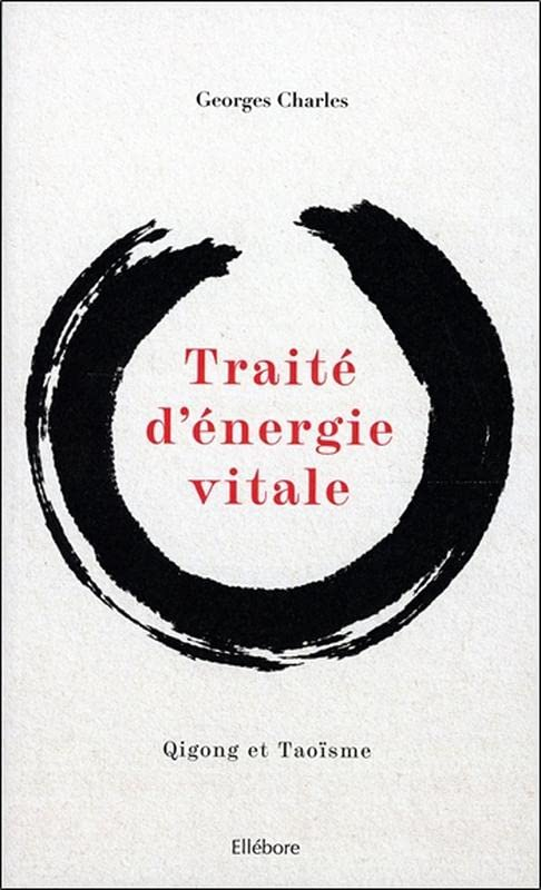 Traité d'énergie vitale : qigong et taoïsme