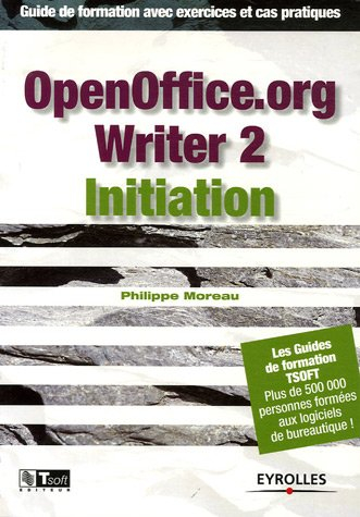 OpenOffice.org Writer 2 initiation : guide de formation avec exercices et cas pratiques