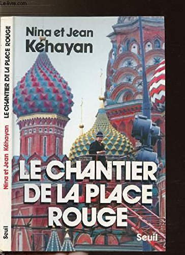 Le Chantier de la place Rouge