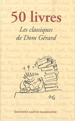 50 livres : les classiques de dom Gérard : pour une vraie culture de l'esprit