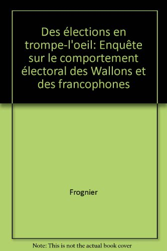 Des élections en trompe l'oeil : enquête sur le comportement électoral des Wallons et des francophon