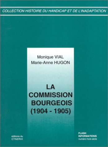 La commission Bourgeois (1904-1905) : documents pour l'histoire de l'éducation spécialisée