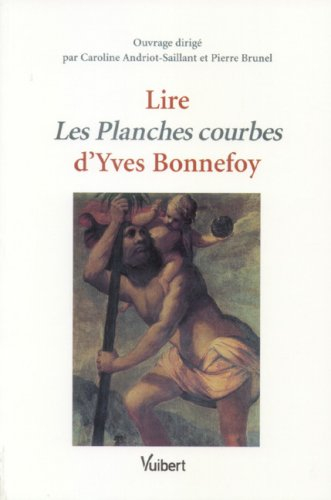 Lire Les planches courbes d'Yves Bonnefoy