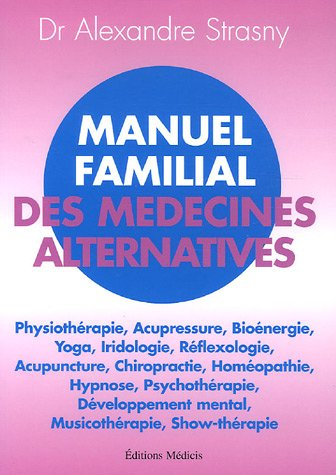 Manuel familial des médecines alternatives