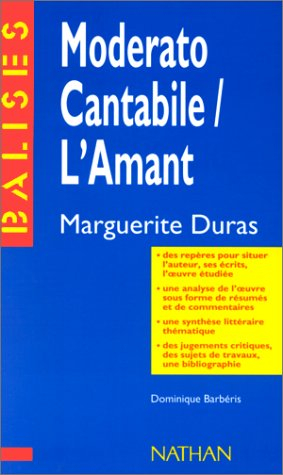 Moderato cantabile, L'Amant, Marguerite Duras : résumé analytique, commentaire critique, documents c