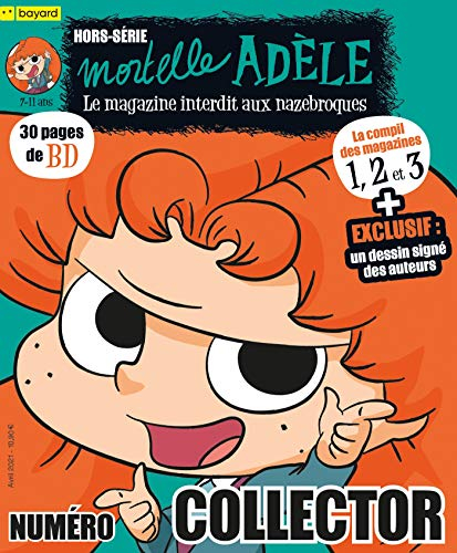 Mortelle Adèle, hors-série : le magazine interdit aux nazebroques. La compil des magazines 1, 2 et 3
