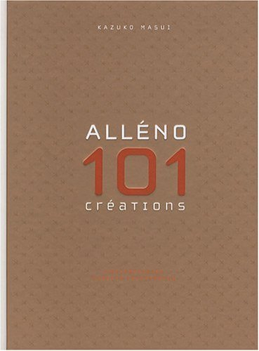 Alléno : 101 créations culinaires