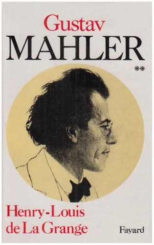 Gustav Mahler : chronique d'une vie. Vol. 2. L'âge d'or de Vienne : 1900-1907