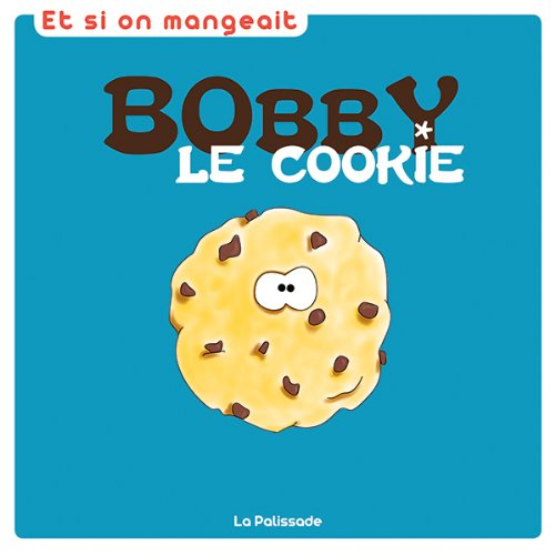Bobby le cookie : la recette 100% facile