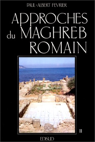 Approches du Maghreb romain : pouvoirs, différences et conflits. Vol. 2