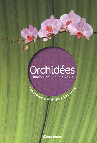 Orchidées : floraison, entretien, genres