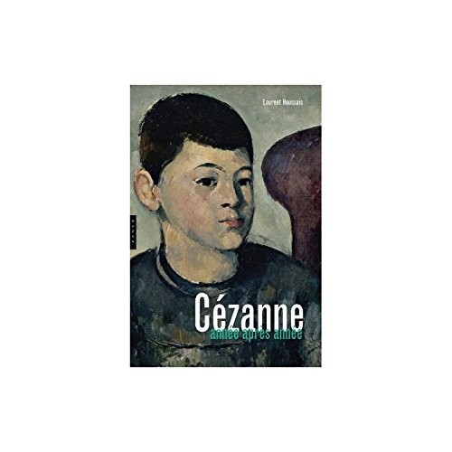Cézanne : année par année