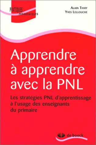 Apprendre à apprendre avec la PNL : les stratégies PNL d'apprentissage à l'usage des enseignants du 