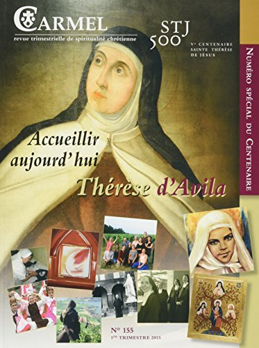 Carmel, n° 155. Accueillir aujourd'hui Thérèse d'Avila