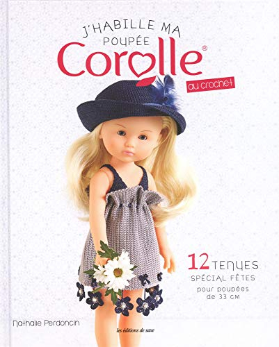 J'habille ma poupée Corolle au crochet : 12 tenues spécial fêtes