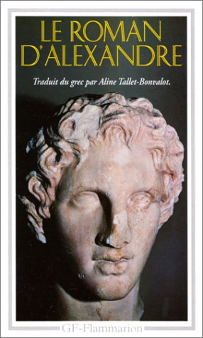Le Roman d'Alexandre : vie d'Alexandre de Macédoine