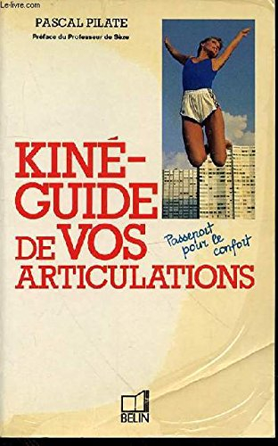 Kiné-guide de vos articulations : passeport pour le confort