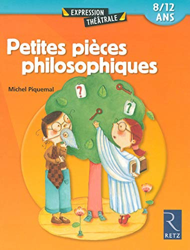 Petites pièces philosophiques : 8-12 ans