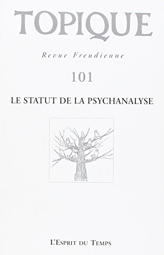Topique, n° 101. Le statut de la psychanalyse