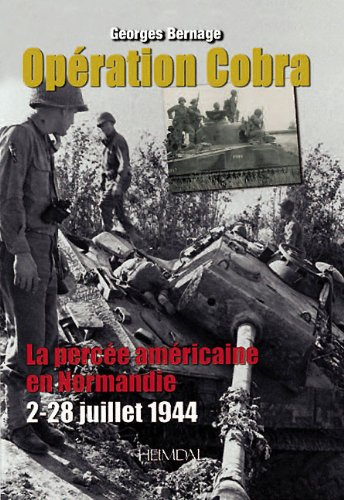 Opération Cobra : la percée américaine en Normandie : 2-28 juillet 1944