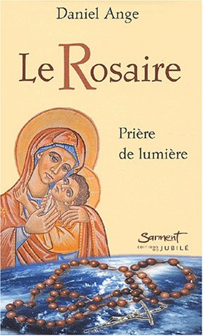 Le rosaire : prière de lumière