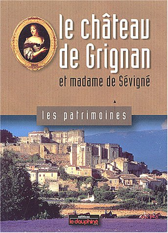 Le château de Grignan et Madame de Sévigné
