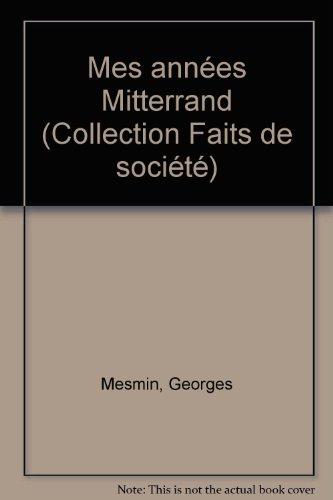 Mes années Mitterrand