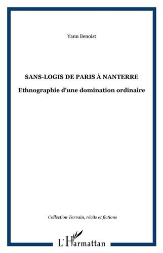 Sans-logis de Paris à Nanterre : ethnographie d'une domination ordinaire