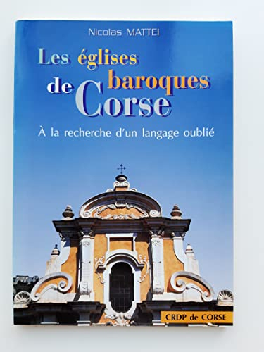 Les églises baroques de Corse : à la découverte d'un langage oublié