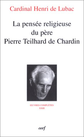 Oeuvres complètes. Vol. 23. La pensée religieuse du père Pierre Teilhard de Chardin : septième secti