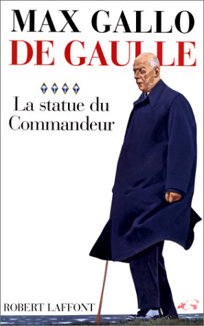 De Gaulle. Vol. 4. La statue du commandeur