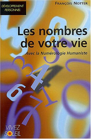 Les nombres de votre vie avec la numérologie humaniste