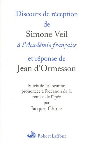 Discours de réception de Simone Veil à l'Académie française et réponse de Jean d'Ormesson. L'allocut