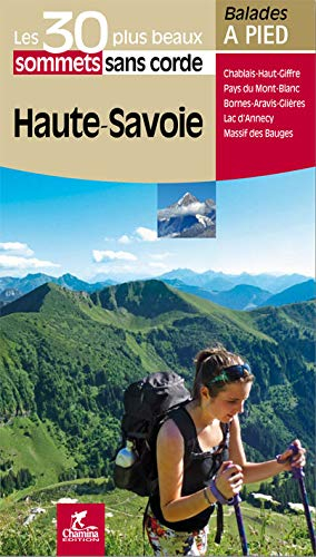 Haute-Savoie : massif des Bauges, lac d'Annecy, Bornes-Aravis-Glières, pays du Mont-Blanc, Chablais-